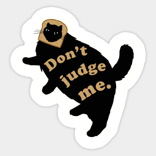 Don't judge me! Sticker